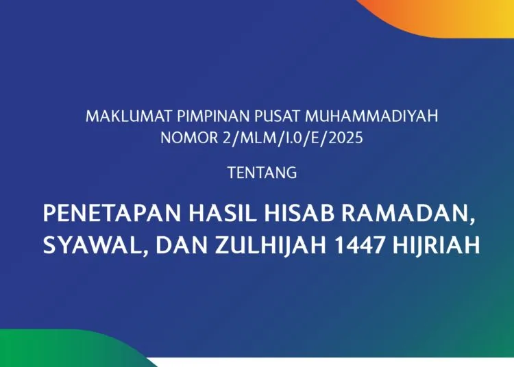 Maklumat PP Muhammadiyah Tentang Penetapan Hasil Hisab Ramadan, Syawal, dan Zulhijah 1447 H